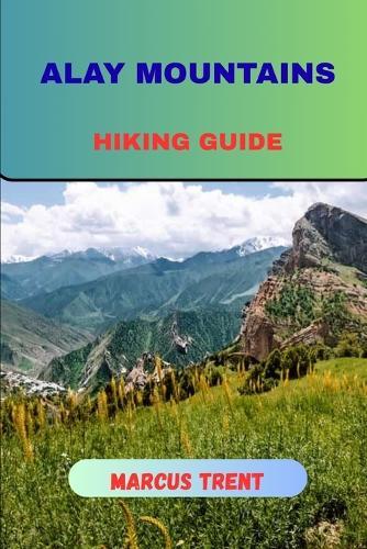 Alay Mountains Hiking Guide
