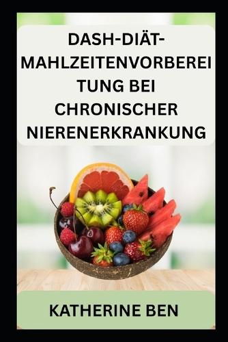 Dash-Diät-Mahlzeitenvorbereitung Bei Chronischer Nierenerkrankung