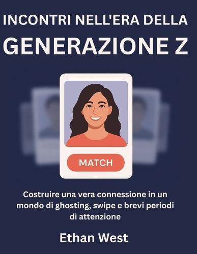 Incontri nell'era della Generazione Z: Costruire una vera connessione in un mondo di ghosting, swipe e brevi periodi di attenzione