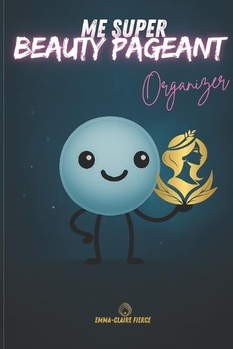 ME SUPER ... Beauty Pageant Organizer