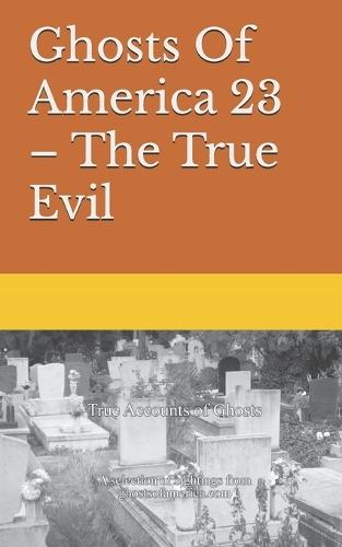 Ghosts Of America 23 - The True Evil
