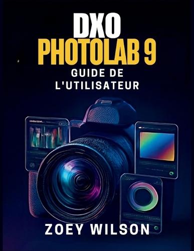 DxO PhotoLab 9 GUIDE DE L'UTILISATEUR