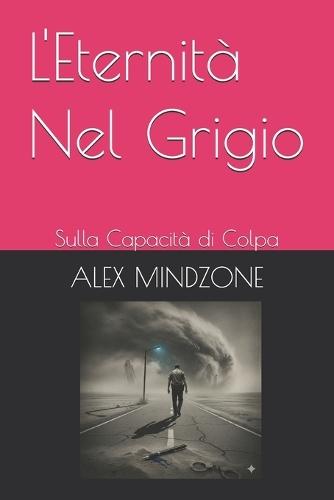 L'Eternità Nel Grigio: Sulla Capacità di Colpa