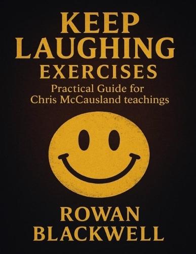 Keep Laughing Exercises: Practical Guide for Chris McCausland Teachings