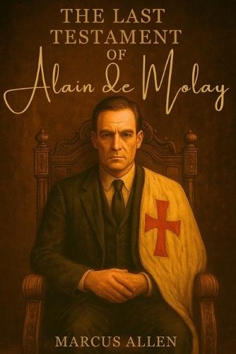 The Last Testament of Alain de Molay