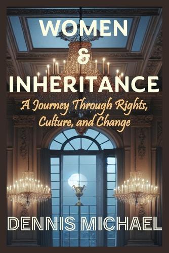Women & Inheritance: A Journey Through Rights, Culture, and Change