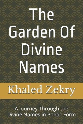 The Garden of Divine Names: A Journey Through the Divine Names in Poetic Form