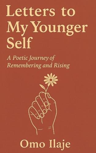 Letters to My Younger Self: A Poetic Journey of Remembering and Rising