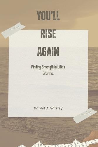 You'll Rise Again: Finding Strength in Life's Storms