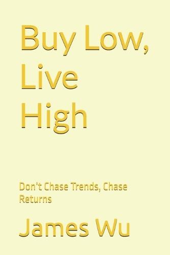 Buy Low, Live High: Don't Chase Trends, Chase Returns