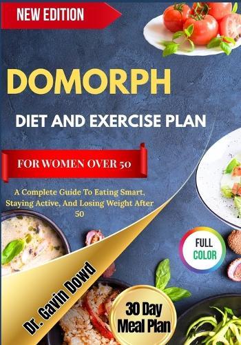 Endomorph Diet and Exercise Plan for Women Over 50: A Complete Guide To Eating Smart, Staying Active, And Losing Weight After 50