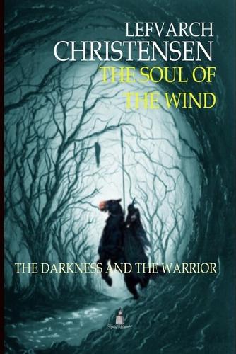 The Soul of the Wind: The Darkness and the Warrior