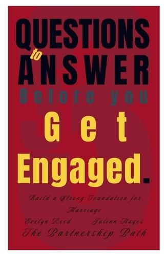 33 Questions to Answer Before You Get Engaged: Build a Strong Foundation for Marriage