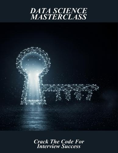 Data Science Masterclass: Crack The Code For Interview Success