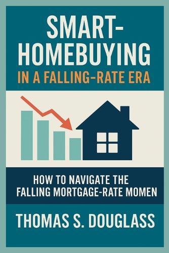 Smart-Homebuying in a Falling-Rate Era