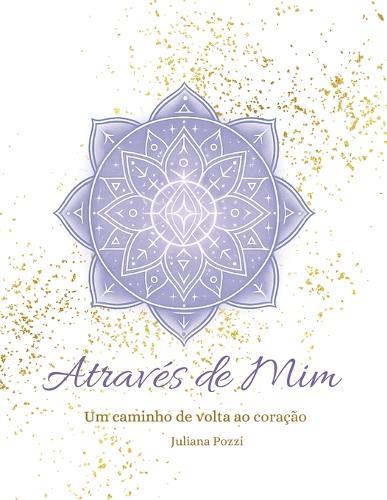 Através de Mim: Um caminho de volta ao coração