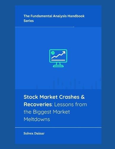 Stock Market Crashes & Recoveries: Lessons from the Biggest Market Meltdowns