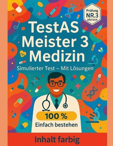 TestAS Meister 3 Medizin: Simulierter Test - Mit Lösungen