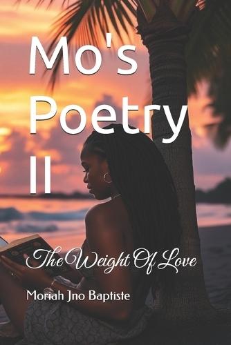 Mo's Poetry II: The Weight Of Love