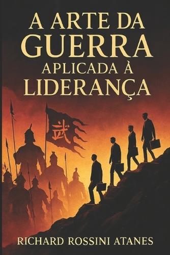A Arte Da Guerra Aplicada À Liderança