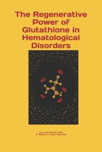 The Regenerative Power of Glutathione in Hematological Disorders