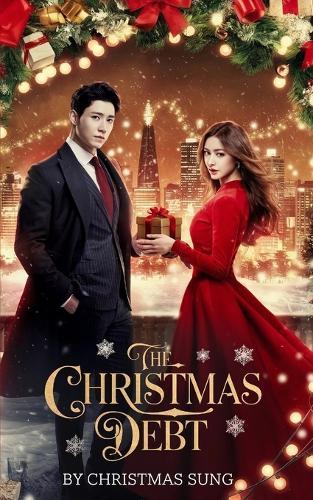 The Christmas Debt: A CEO-Employee Romance About Love, Lies, and a Holiday Contract That Changes Everything