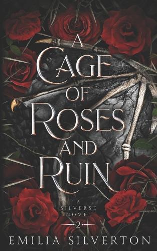 A Cage of Roses and Ruin: A Silverse Novel
