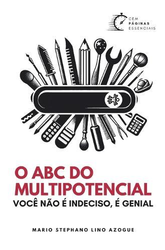 O ABC do Multipotencial: Você não é indeciso, é genial