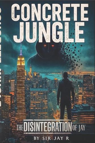 Concrete Jungle: The Disintegration of Jay