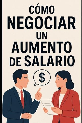 Cómo Negociar un Aumento de Salario