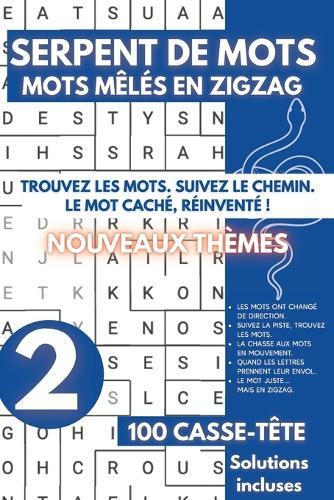 Serpent de Mots Mêlés en Zigzag: Word Snake en Français Jeux de Lettres - 3000 Mots en Zigzag à trouver - Nouveaux Thèmes Volume 02