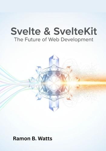 Svelte & SvelteKit: The Future of Web Development