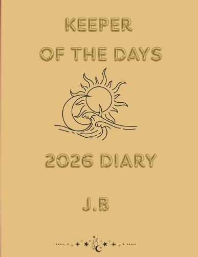 Keeper of the Days 2026: A Year of Moonlight and Reflection: A 416-page sacred diary of lunar phases, rituals, and renewal