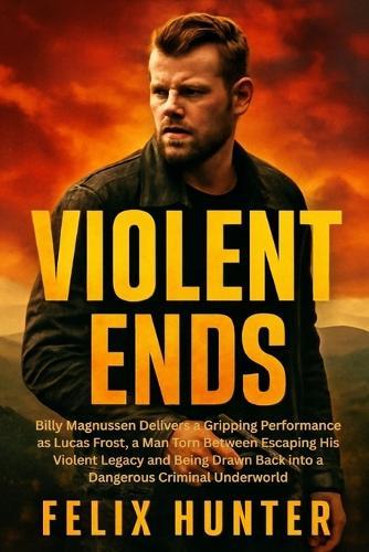 Violent Ends: Billy Magnussen Delivers a Gripping Performance as Lucas Frost, a Man Torn Between Escaping His Violent Legacy and Being Drawn Back into a Dangerous Criminal Underworld