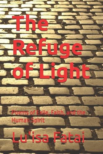 The Refuge of Light: Poems of Exile, Faith, and the Human Spirit