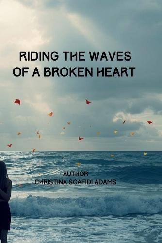 Riding the Waves of a Broken Heart