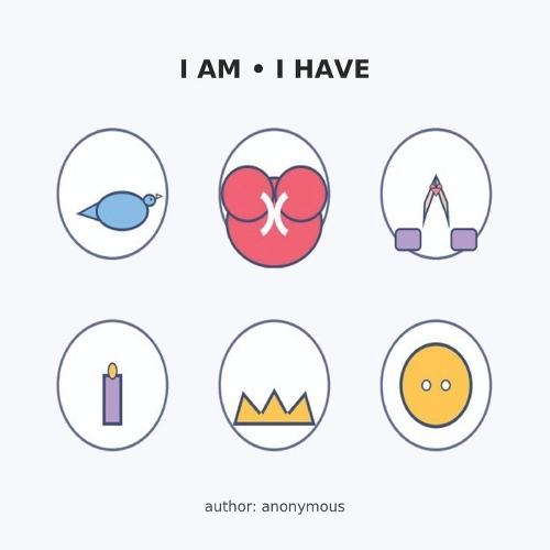 I Am - I Have