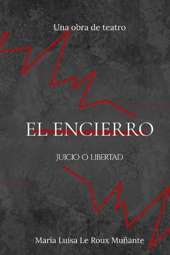 EL Encierro: Juicio y Libertad