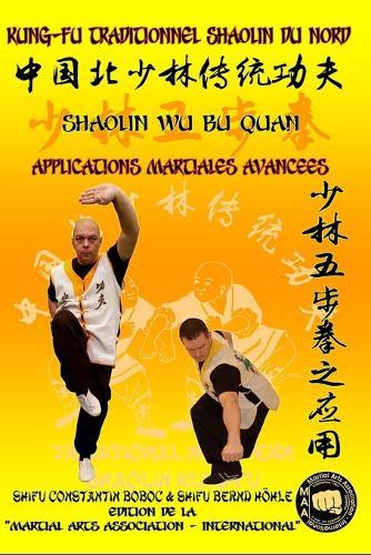 Shaolin Wu Bu Quan - Applications Martiales Avancées