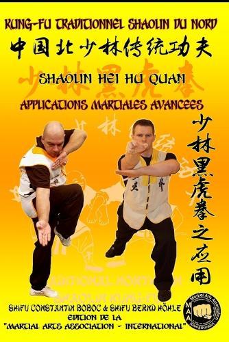 Shaolin Hei Hu Quan - Applications Martiales Avancées