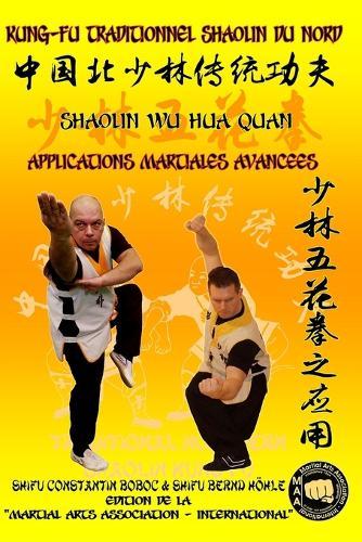 Shaolin Wu Hua Quan - Applications Martiales Avancées