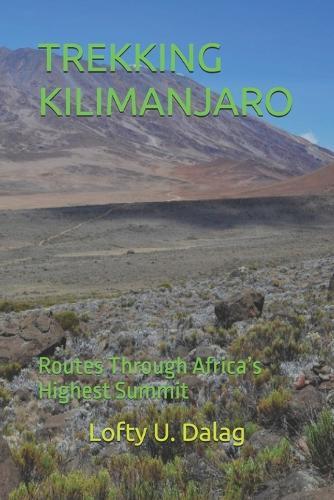 Trekking Kilimanjaro: Routes Through Africa's Highest Summit