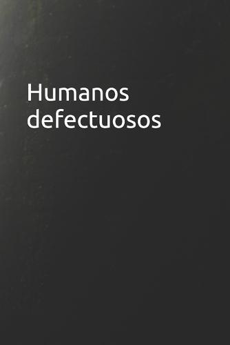 Humanos defectuosos