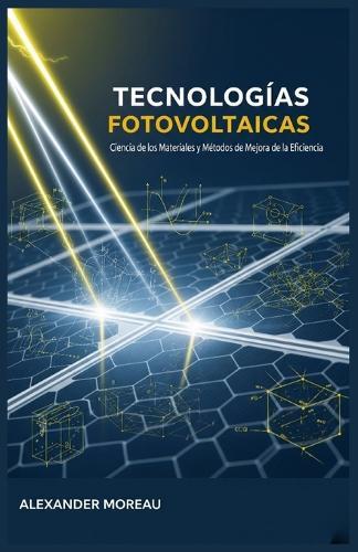 Tecnologías Fotovoltaicas: Ciencia de los Materiales y Métodos de Mejora de la Eficiencia