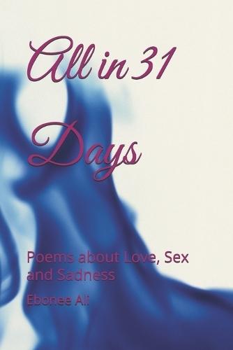 All in 31 Days: Poems about Love, Sex and Sadness