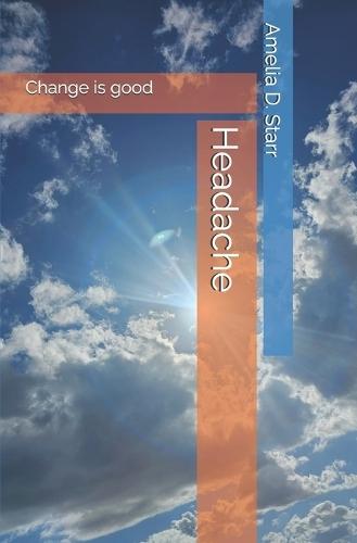 Headache: Change is good