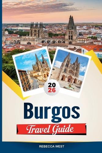 Burgos: The Hidden Gem of Northern Spain: A Journey Beyond the Obvious