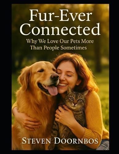 Fur-Ever Connected: why we love our pets more than people sometimes