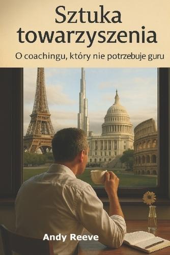 Sztuka towarzyszenia: O coachingu, który nie potrzebuje guru