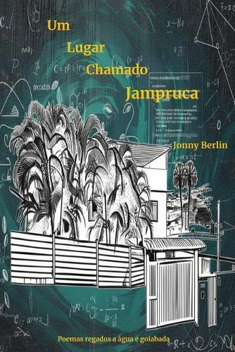 Um lugar chamado Jampruca: Poemas regados a água e goiabada